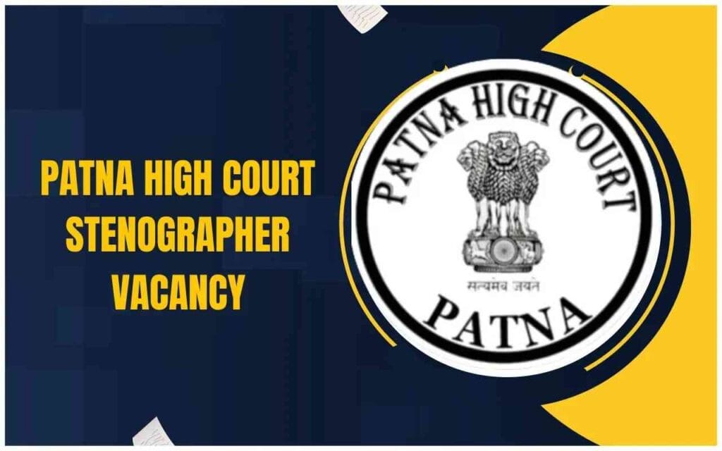 Patna High Court Stenographer 2025 Apply Online, Admit Card 2025 Sarkari Result, Result