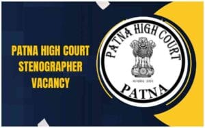 Patna High Court Stenographer 2025 Apply Online, Admit Card 2025 Sarkari Result, Result